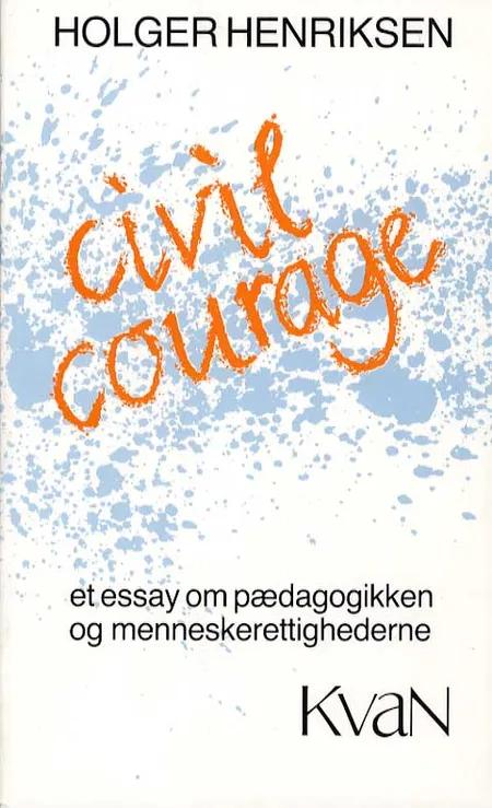 Civil courage af Holger Henriksen
