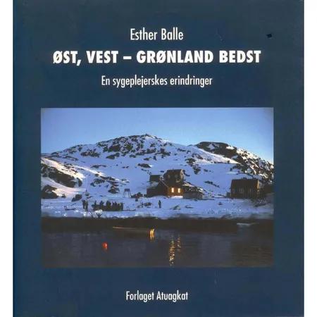 Øst, Vest - Grønland bedst af Esther Balle