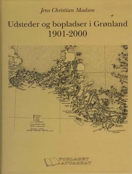 Udsteder og bopladser i Grønland 1901-2000 af Jens Christian Madsen