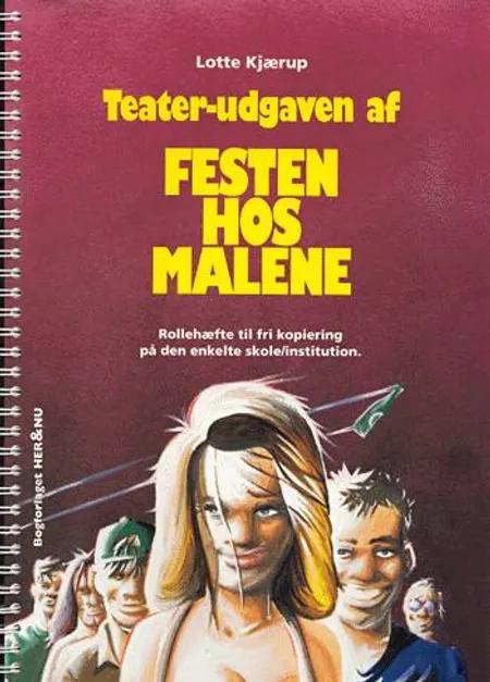 Teater-udgaven af Festen hos Malene af Lotte Kjærup