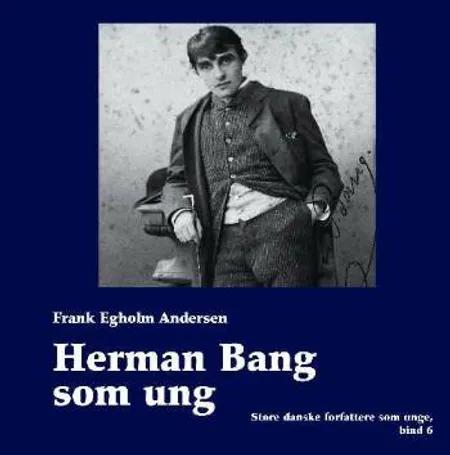 Herman Bang som ung af Frank Egholm Andersen