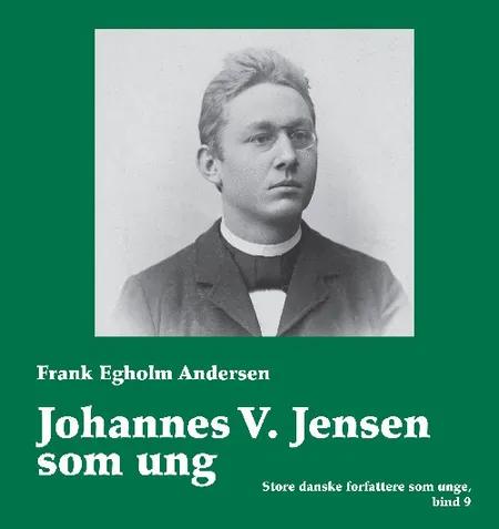 Johannes V. Jensen som ung af Frank Egholm Andersen