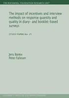 The impact of incentives and interview methods on response quantity and quality in diary- and booklet-based surveys