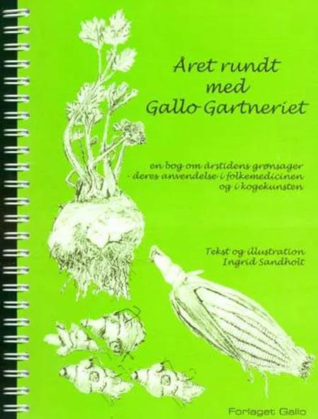 Året rundt med Gallo Gartneriet af Ingrid Sandholt