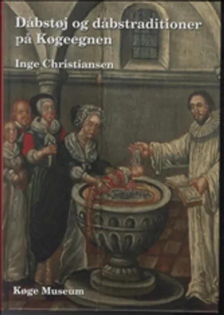 Dåbstøj og dåbstraditioner på Køgeegnen af Inge Christiansen