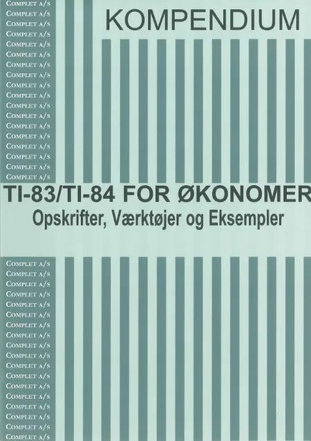 Complet kompendium TI-83/TI-84 for økonomer af Niels Jørgensen