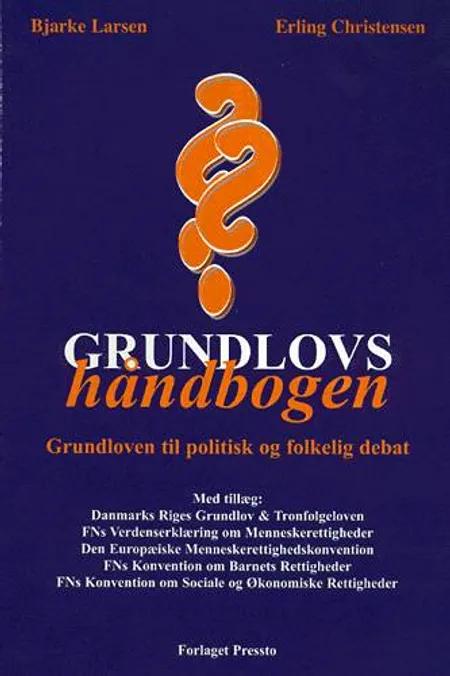 Grundlovshåndbogen af Bjarke Larsen Erling Christensen