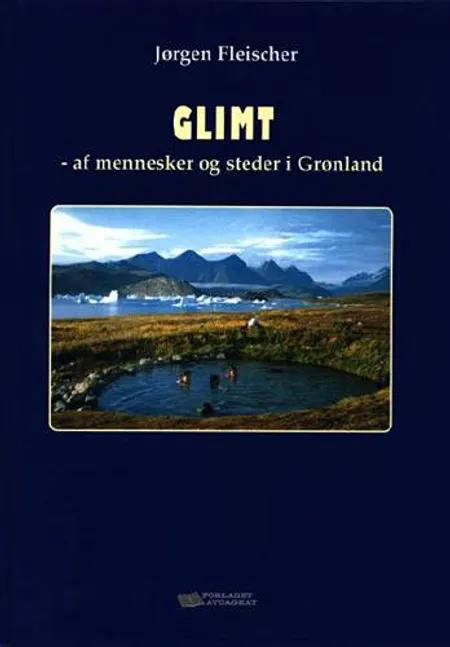 Glimt - af mennesker og steder i Grønland af Jørgen Fleischer