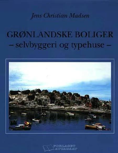 Grønlandske boliger af Jens Christian Madsen