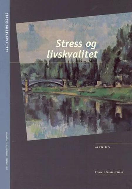 Stress og livskvalitet af Per Bech