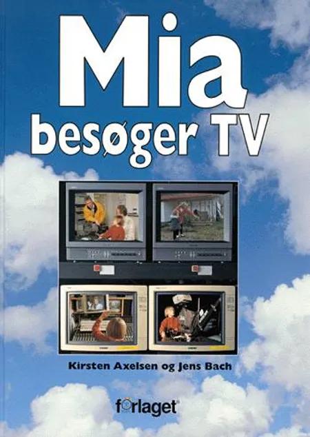 Mia besøger TV af Kirsten Axelsen