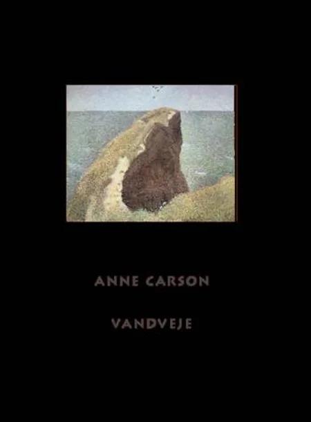 Vandveje af Anne Carson