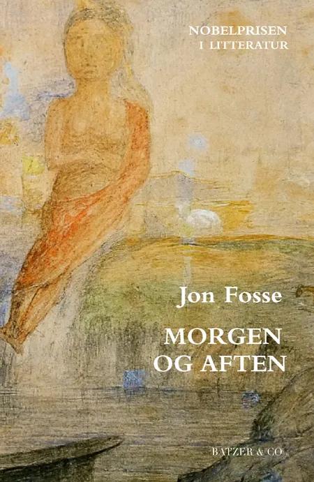 Morgen og aften af Jon Fosse