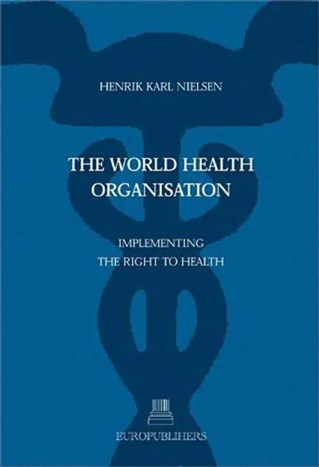 The World Health Organisation af Henrik Karl Nielsen