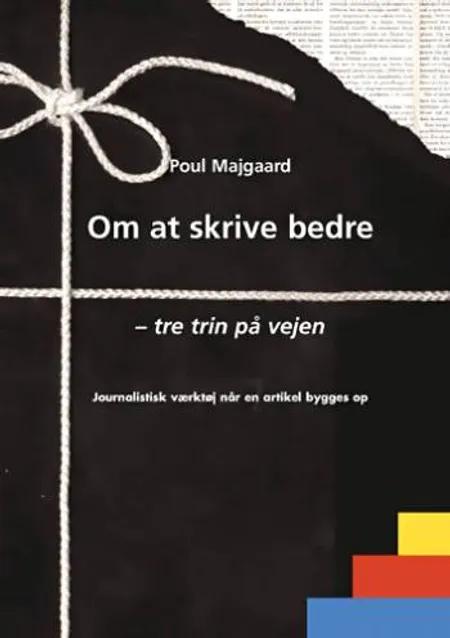 Om at skrive bedre af Poul Majgaard