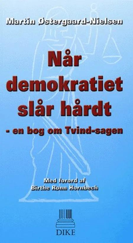 Når demokratiet slår hårdt af Martin Østergaard-Nielsen