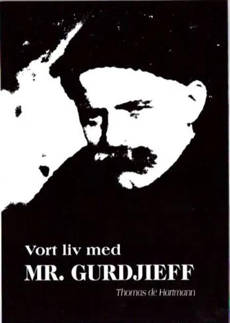 Vort liv med Mr. Gurdjieff af Thomas de Hartmann