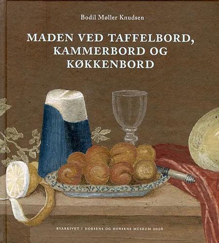 Maden ved taffelbord, kammerbord og køkkenbord af Bodil Møller Knudsen