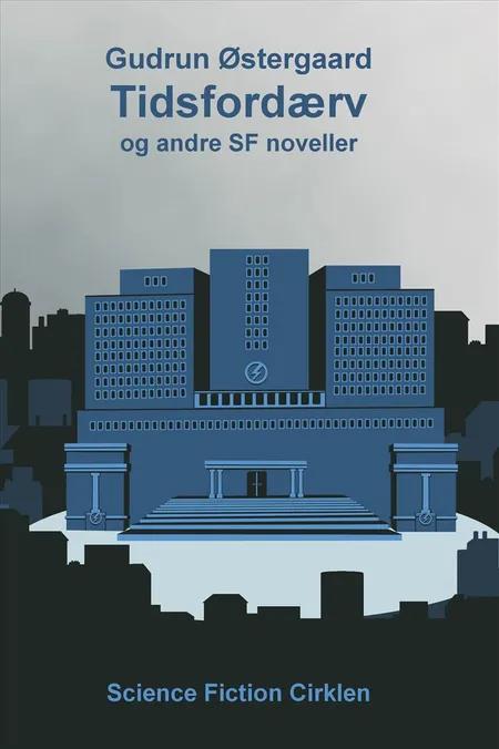 Tidsfordærv og andre SF noveller af Gudrun Østergaard
