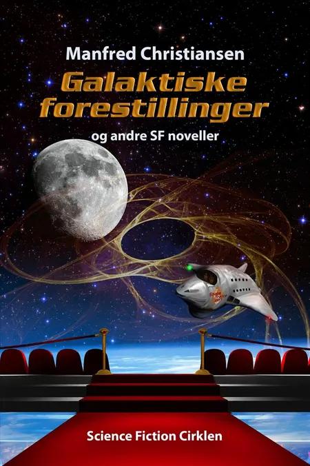 Galaktiske forestillinger og andre SF noveller af Manfred Christiansen