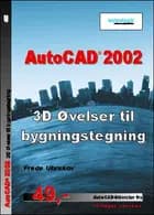 AutoCAD 2002 - 3D øvelser til bygningstegning