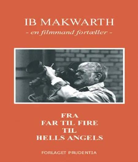 Fra far til fire til Hells Angels af Ib Makwarth