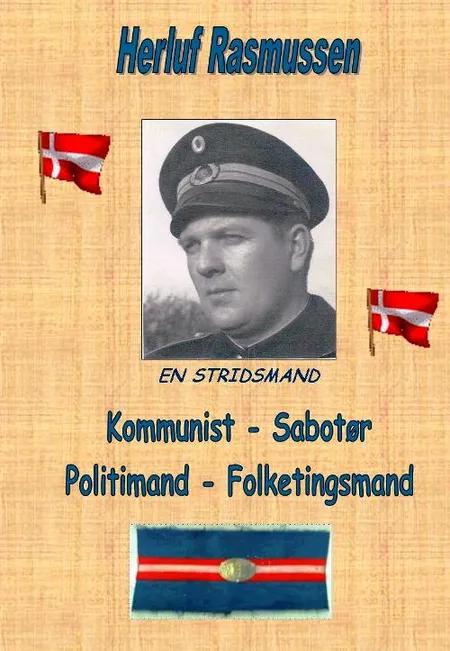 Kommunist - sabotør - politimand - folketingsmand af Herluf Rasmussen