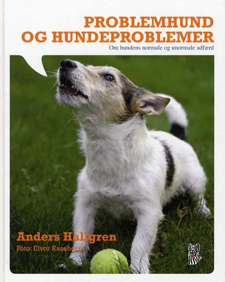 Problemhund og hundeproblemer af Anders Hallgren