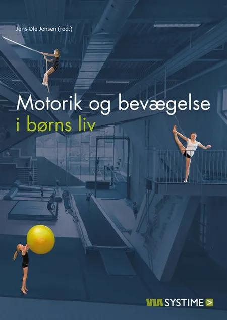 Motorik og bevægelse i børns liv af Bo Vestergård Madsen