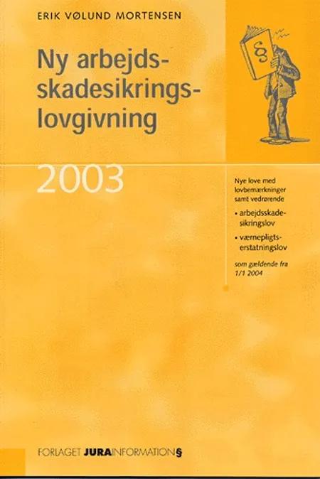 Ny arbejdsskadesikringslovgivning af Erik Vølund Mortensen