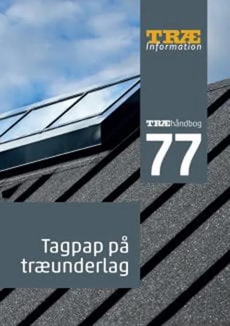 TRÆ 77 Tagpap på træunderlag af Benny Lillelund