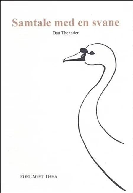 Samtale med en svane af Dan Theander