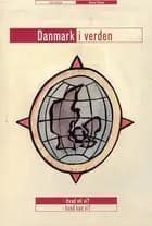 Danmark i verden af Jens Lintrup og Gunnar Olesen