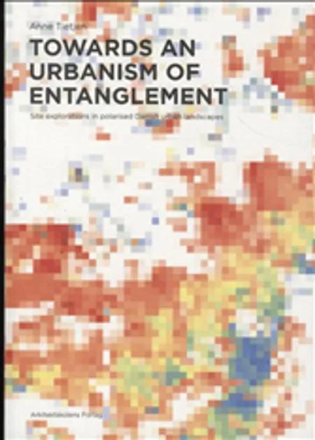 Towards an Urbanism of Entanglement af Anne Tietjen
