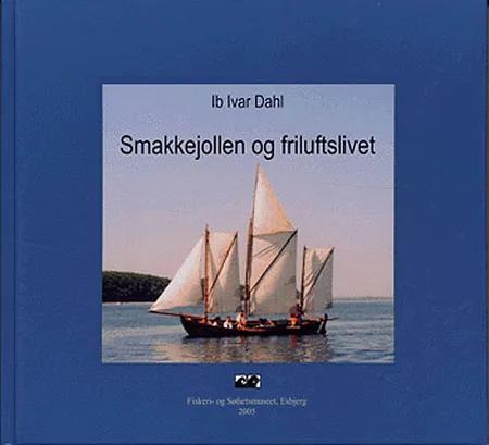 Smakkejollen og friluftslivet af Ib Ivar Dahl