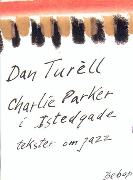 Charlie Parker i Istedgade af Dan Turèll