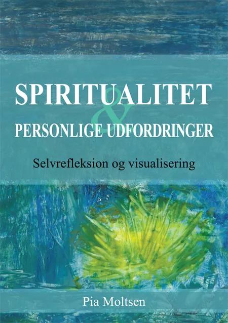 Spiritualitet og personlige udfordringer af Pia Moltsen