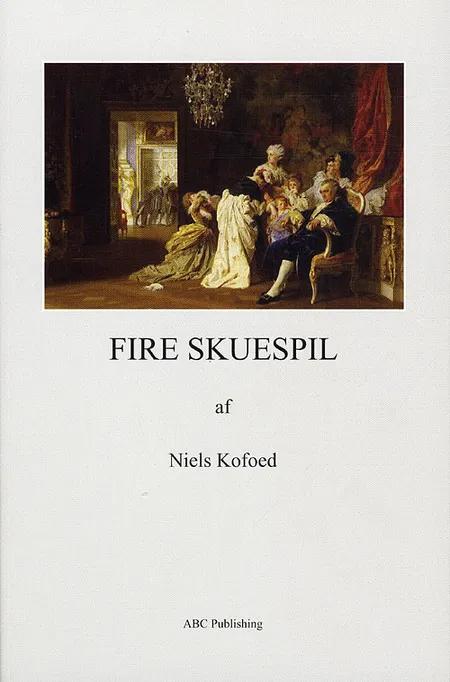 Fire skuespil af Niels V. Kofoed