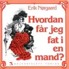 Hvordan får jeg fat i en mand?
