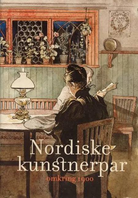 Nordiske kunstnerpar omkring 1900 af Margareta Gynning