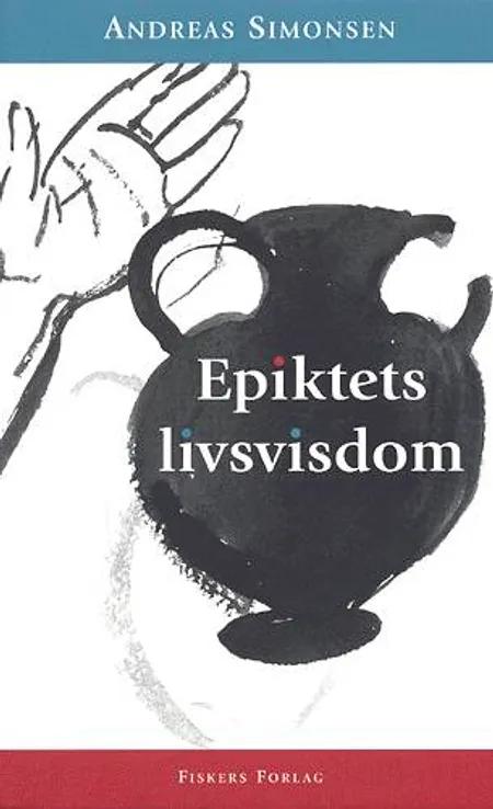 Epiktets livsvisdom af Andreas Epiktet