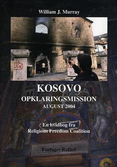 Kosovo - opklaringsmission august 2004 af William J. Murray
