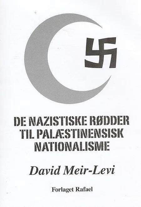 De nazistiske rødder til palæstinensisk nationalisme af David Meir-Levi