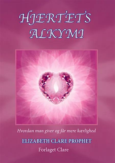 Hjertets Alkymi af Elizabeth Clare Prophet