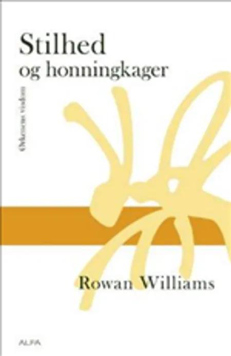 Stilhed og honningkager af Rowan Williams