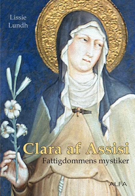 Clara af Assisi af Lissie Lundh