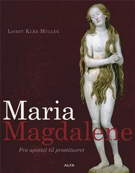 Maria Magdalene af Lisbet Kjær Müller