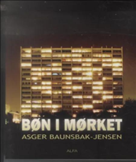 Bøn i mørket af Asger Baunsbak-Jensen