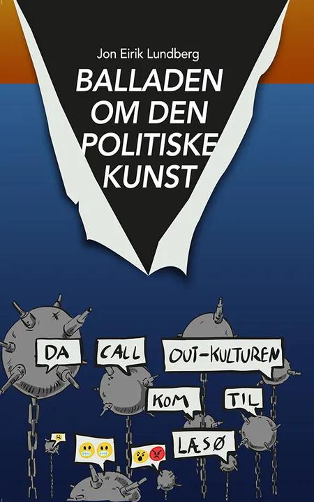 Balladen om den politiske kunst af Jon Eirik Lundberg