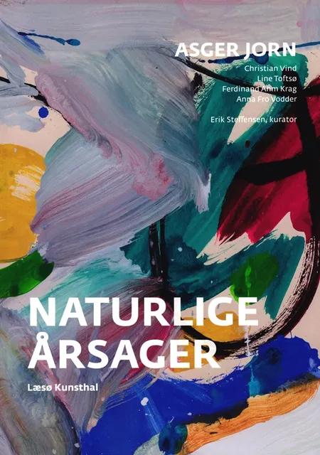 Naturlige årsager - Asger Jorns stævnemøde med nutiden af Jon Eirik Lundberg